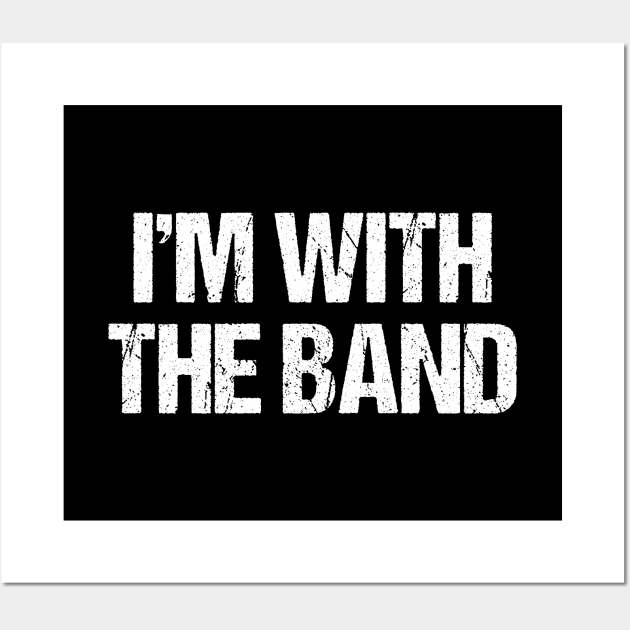 I'm with the band Wall Art by hoopoe